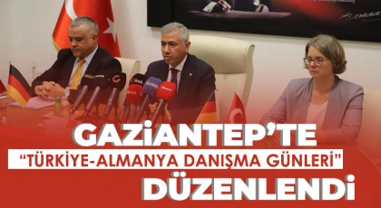 Gaziantep’te “Türkiye-Almanya Danışma Günleri” düzenlendi