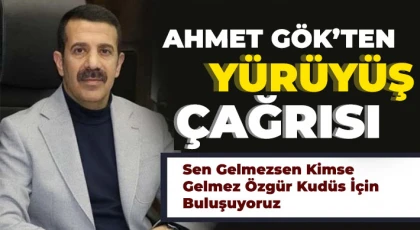 Gök’ten Yürüyüş Çağrısı