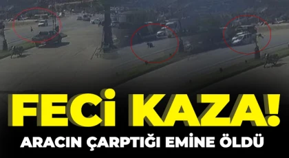 Hafif ticari aracın çarptığı Emine öldü