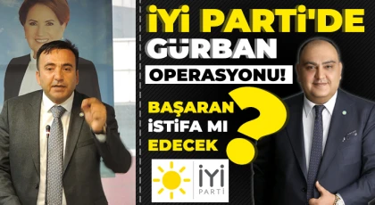 İYİ Parti'de Gürban'ın değişim operasyonu devam ediyor