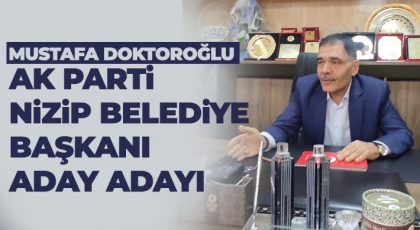 Mustafa Doktoroğlu Ak Parti Nizip Belediye Başkanı Aday Adayı