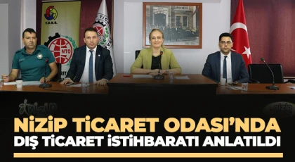 Nizip Ticaret Odası’nda Dış Ticaret İstihbaratı anlatıldı