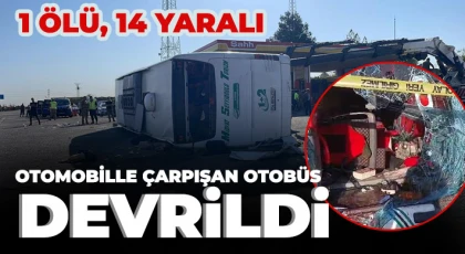 Otomobille çarpışan otobüs devrildi: 1 ölü, 14 yaralı