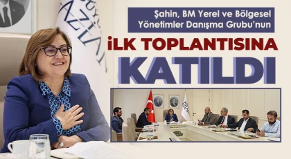 Şahin, BM Yerel ve Bölgesel Yönetimler Danışma Grubu’nun ilk toplantısına katıldı