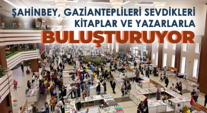 Şahinbey, Gazianteplileri sevdikleri kitaplar ve yazarlarla buluşturuyor