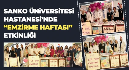 SANKO Üniversitesi Hastanesi’nde “Emzirme Haftası” etkinliği