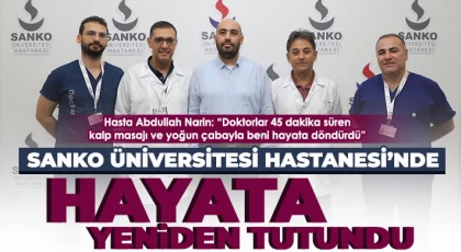 SANKO Üniversitesi Hastanesi’nde hayata yeniden tutundu