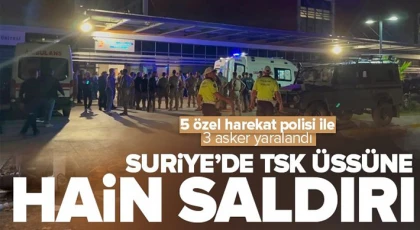 Suriye'de TSK üssüne saldırı: 8 yaralı
