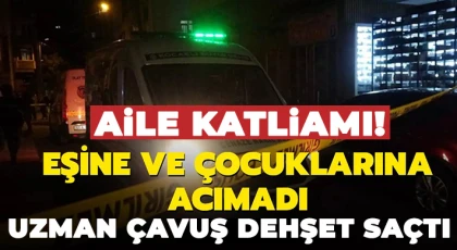 Uzman çavuş dehşet saçtı: 3 ölü, 1 yaralı