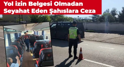 Yol izin belgesi olmadan seyahat eden şahıslara ceza