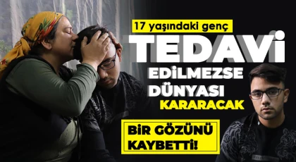 17 yaşındaki genç tedavi edilmezse dünyası kararacak