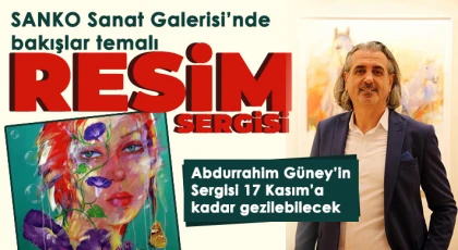Abdurrahim Güney’in Sergisi 17 Kasım’a kadar gezilebilecek