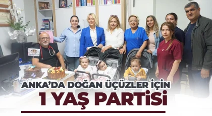 ANKA’da doğan üçüzler için 1 yaş partisi