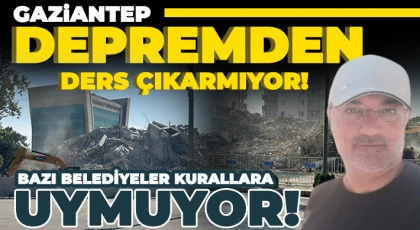 Antep’te bazı belediyeler kurallara uymuyor!