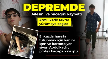 Depremde ailesini ve bacağını kaybeden Abdulkadir tekrar yürümeye başladı