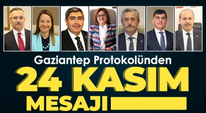 Gaziantep protokolünden 24 Kasım mesajı