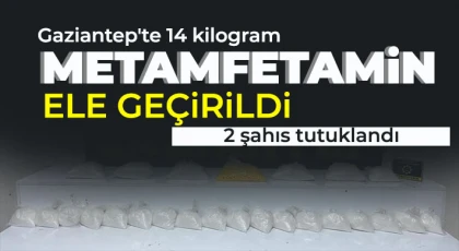 Gaziantep'te 14 kilogram metamfetamin ele geçirildi, 2 şahıs tutuklandı