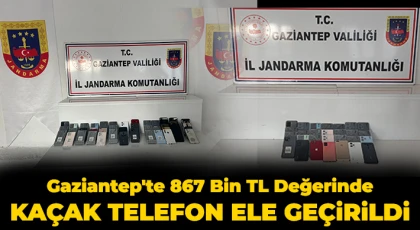Gaziantep'te 867 bin TL değerinde kaçak telefon ele geçirildi