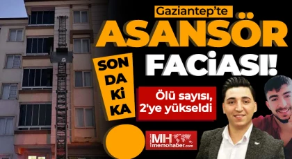 Gaziantep'te asansör kazasından bir acı haber daha: 2 ölü