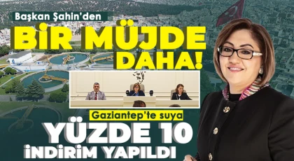 Gaziantep’te suya yüzde 10 indirim yapıldı