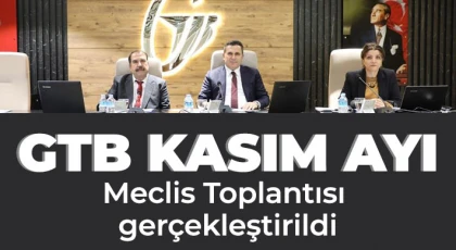 GTB Kasım Ayı Meclis Toplantısı gerçekleştirildi
