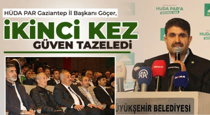 HÜDA PAR Gaziantep İl Başkanı Göçer, ikinci kez güven tazeledi