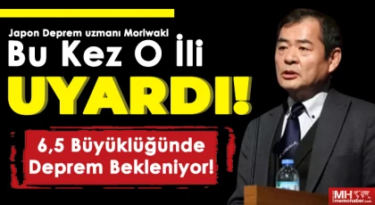 Japon Uzman Moriwaki Bu Kez O İli Uyardı!