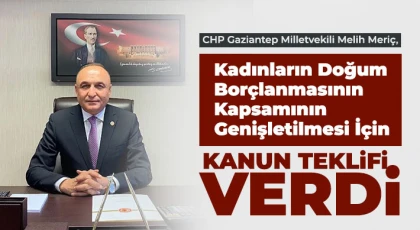 Meriç, kadınların doğum borçlanmasının kapsamının genişletilmesi için kanun teklifi verdi