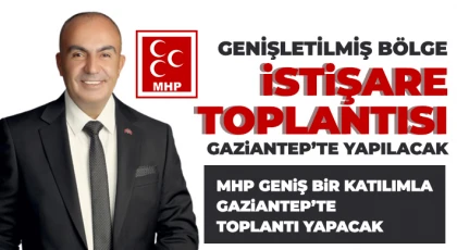 MHP Geniş Bir Katılımla Gaziantep’te Toplantı Yapacak