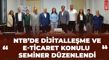 NTB’de Dijitalleşme ve E-Ticaret Konulu Seminer Düzenlendi