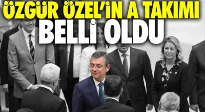 Özgür Özel'in A takımı belli oldu