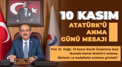 Rektör Dağlı'dan 10 Kasım Atatürk’ü Anma Günü mesajı
