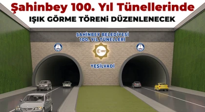 Şahinbey 100. Yıl Tünellerin Işık Göründü