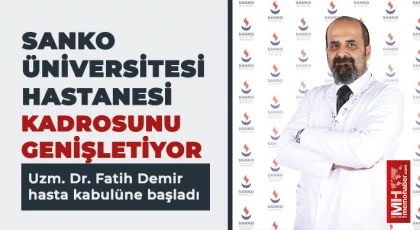 SANKO Üniversitesi Hastanesi kadrosunu genişletiyor