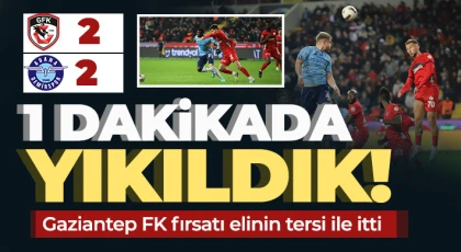 1 dakikada yıkıldık! Gaziantep FK - Adana Demirspor: 2-2