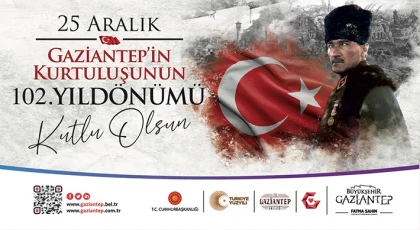 25 Aralık Gaziantep'in Kurtuluşunun 102. Yıl Dönümü