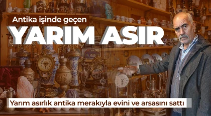 43 yıldır tutkuyla antikacılık yapıyor