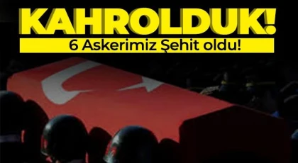 Acı haber: Kuzey Irak’ta şehit sayısı 6’ya yükseldi