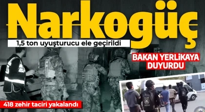 Bakan Yerlikaya: 418 zehir taciri yakalandı