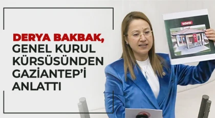 Bakbak, Genel Kurul Kürsüsünden Gaziantep’i anlattı