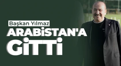 Başkan Yılmaz Arabistan'a gitti