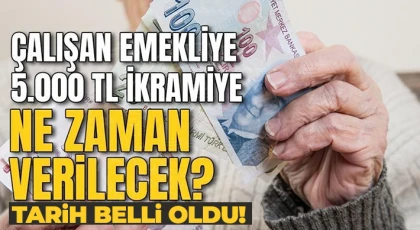 Çalışan emekliye 5 bin TL ne zaman yatacak! İşte detaylar