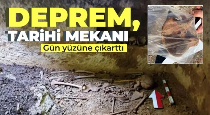 Deprem, tarihi mekanı gün yüzüne çıkarttı