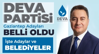 DEVA Partisi Gaziantep adayları belli oldu