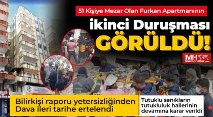 Furkan Apartmanı’nın ikinci duruşması görüldü