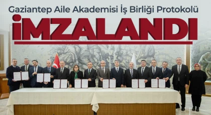 Gaziantep Aile Akademisi İş Birliği Protokolü imzalandı