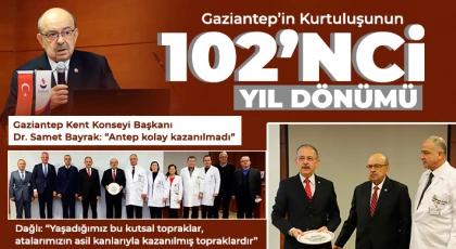 Gaziantep’in Kurtuluşunun 102’nci yıl dönümü