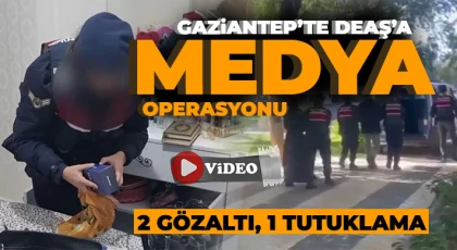 Gaziantep'te DEAŞ'a medya operasyonu: 2 gözaltı, 1 tutuklama
