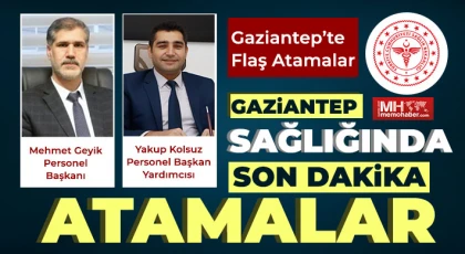 Gaziantep’te flaş atamalar...