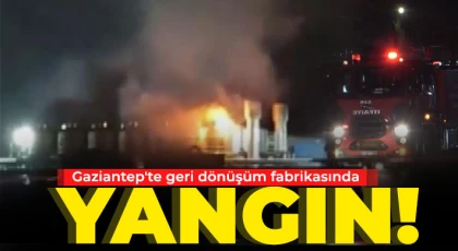 Gaziantep'te geri dönüşüm fabrikasında yangın